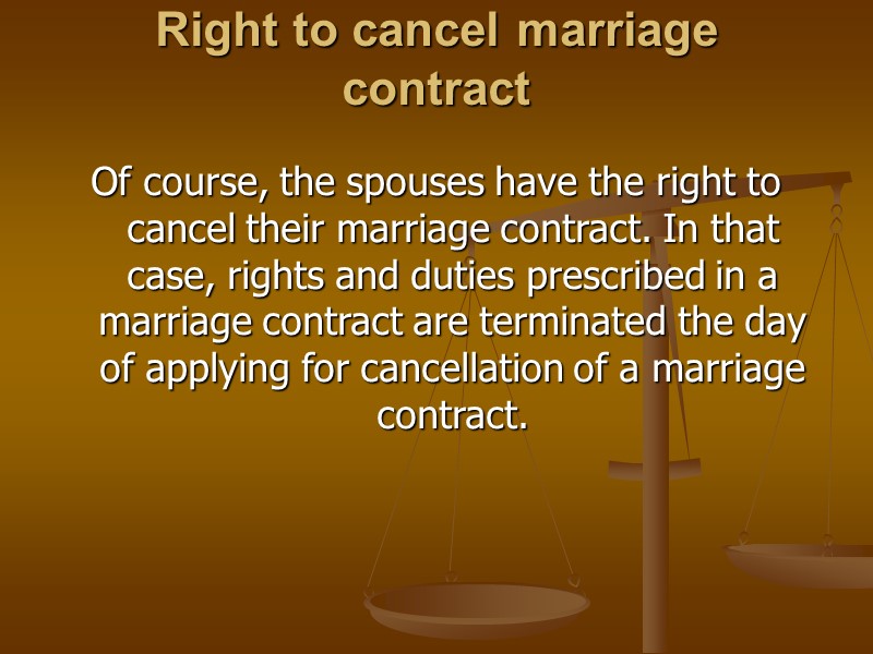 Right to cancel marriage contract  Of course, the spouses have the right to